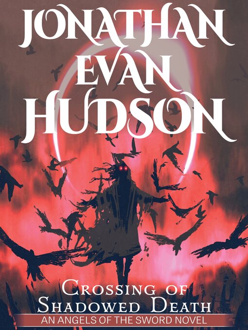 Title details for Crossing of Shadowed Death by Jonathan Evan Hudson - Available